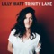 Trinity Lane - Lilly Hiatt lyrics