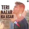 Chris Dcosta - Teri Nazar Ka Asar