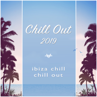 Chill Out 2019, Chill Out & Ibiza Chill - Chill Out 2019 artwork
