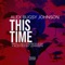 This Time (feat. Alex Bugsy Johnson) - CiscoTheProducer lyrics