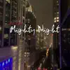 Mighty Night - Single album lyrics, reviews, download