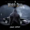 Stream & download Watch Dem - Single