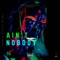 Ain't Nobody (feat. W-SBK) - Mkhilo Beatz lyrics