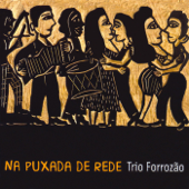 Na Puxada de Rede - Trio Forrozão