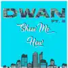 Show Me How - Single (feat. E) - Single album lyrics, reviews, download