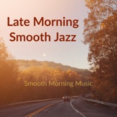 Late Morning Smooth Jazz artwork