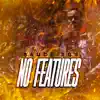 No Features album lyrics, reviews, download