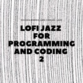 LoFi Jazz for Programming and Coding 2 artwork