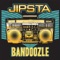 Bandoozle (Feat. Adam Joseph) - Jipsta lyrics