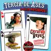 Tercia de Ases Idolos Rancheros! album lyrics, reviews, download