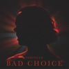Bad Choice - EP, 2020