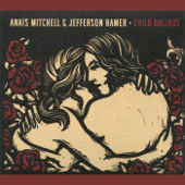 Child Ballads - Anaïs Mitchell & Jefferson Hamer