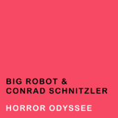 Horror Odyssee - Big Robot & Conrad Schnitzler