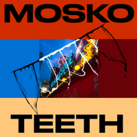 MOSKO - Teeth - EP artwork