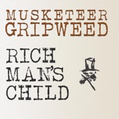 Musketeer Gripweed - Rich Man's Child