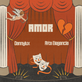 Amor - Alta Elegancia & DannyLux