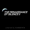 The Renaissance of Silence II (Compiled By Klangstein) album lyrics, reviews, download