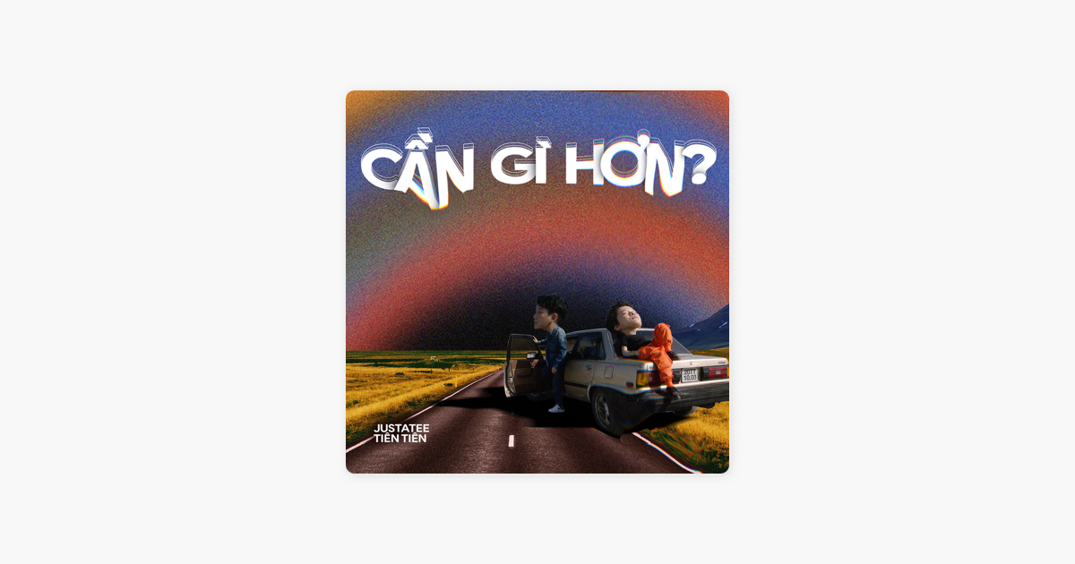 ‎Cần Gì Hơn - Single By Tiên Tiên & JustaTee On Apple Music