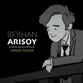 Yarım Adam - Berhan Arısoy