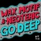 Go Deep - Wax Motif & Neoteric lyrics