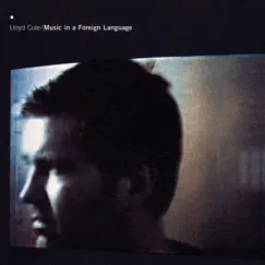 Music in a Foreign Language by Lloyd Cole album reviews, ratings, credits