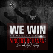 We Win: The Kingdom Declaration (Radio Edit) - Vincent Bohanan & the Sound of Victory