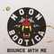 Bounce with Me (Twr72 Remix) - Moonbootica lyrics