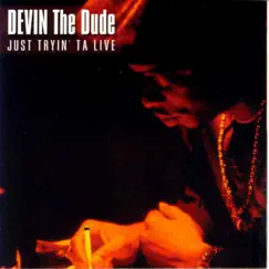 Just Tryin ta Live (Amended) by Devin the Dude album reviews, ratings, credits