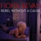 Rebel Without a Cause - Fiona Bevan lyrics