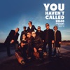 You Haven't Called - EP