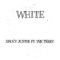 White (feat. YvN Terry) - Saucy Justin lyrics