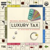 Luxury Tax (feat. Rick Ross & KingPenn) - Single