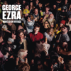 Blame It on Me - George Ezra