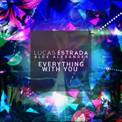 Everything with You - Single by Lucas Estrada & Alex Alexander album reviews, ratings, credits