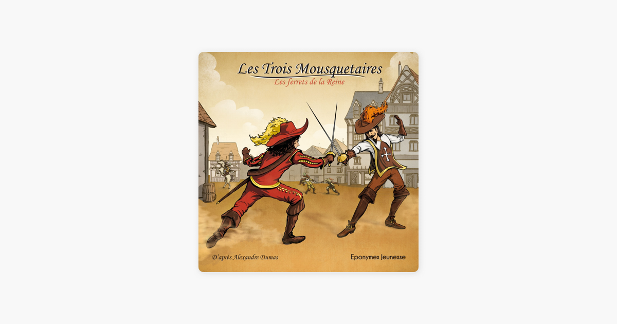 ‎Les Trois Mousquetaires: Les ferrets de la Reine on Apple Books