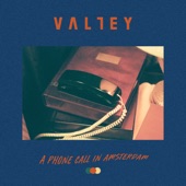 Valley - A Phone Call In Amsterdam