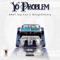 Yo Problem (feat. Doughcheese) - bAbY bIG Cuz lyrics