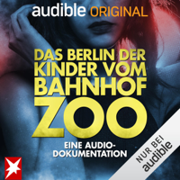 Clemens Marschall, Lorenz Schroter & Miku Sophie Kühmel - Das Berlin der Kinder vom Bahnhof Zoo. Eine Audio-Dokumentation artwork