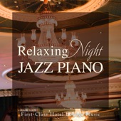 ゆったり癒しの夜ジャズピアノ 〜一流ホテルラウンジで流れるBGM〜 artwork