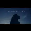 The Night Time - Single album lyrics, reviews, download
