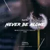 Stream & download Never Be Alone - EP