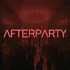 Afterparty - Single album lyrics, reviews, download
