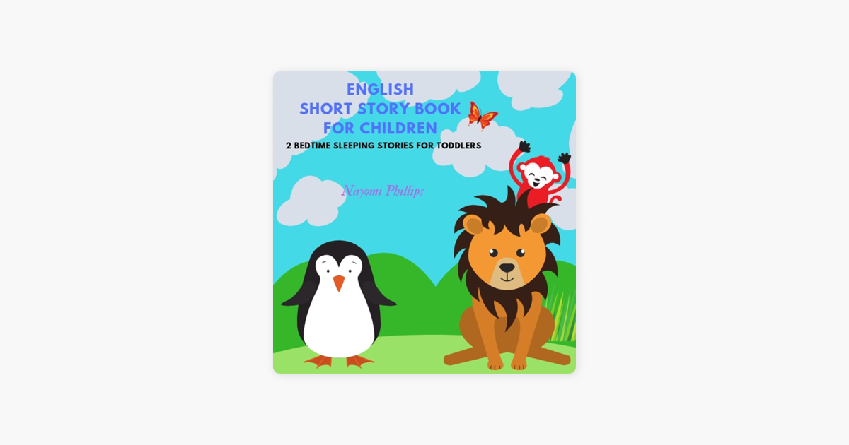 English Short Story Book for Children: 2 Bedtime Sleeping Stories for  Toddlers: Animal and Jungle Adventure for Kids (Unabridged) on Apple Books