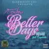 Bankmoney Ent Presents Keidra: Better Days (Remix) [feat. Bandaide] - Single album lyrics, reviews, download