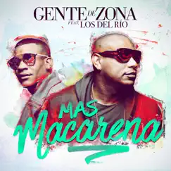 Mas Macarena (feat. Los del Río) - Single by Gente de Zona album reviews, ratings, credits