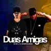 Duas Amigas - Single album lyrics, reviews, download