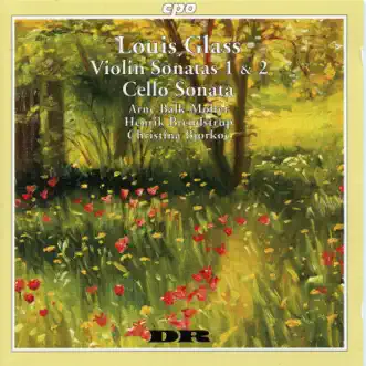 L. Glass: Violin Sonatas Nos. 1 and 2 & Cello Sonata by Christina Bjorkoe, Arne Balk-Møller & Henrik Brendstrup album reviews, ratings, credits