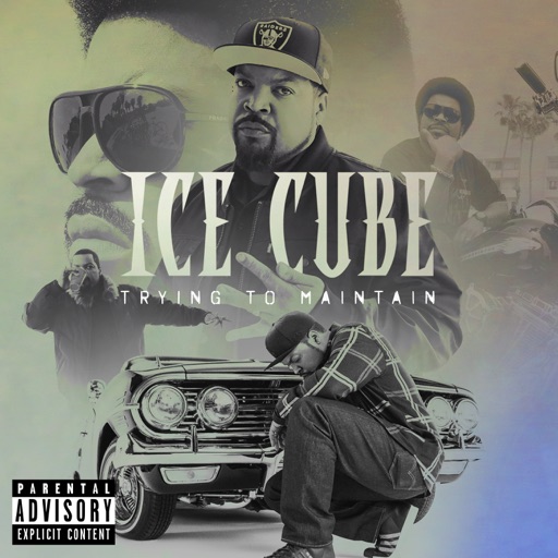Art for Trying To Maintain by Ice Cube