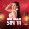 Que Hago Sin Ti - Single