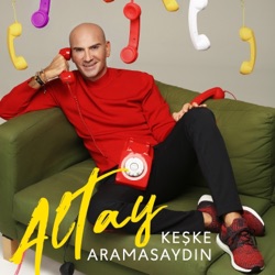 Altay - Keşke Aramasaydın